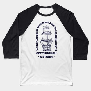 Get through a strom Baseball T-Shirt